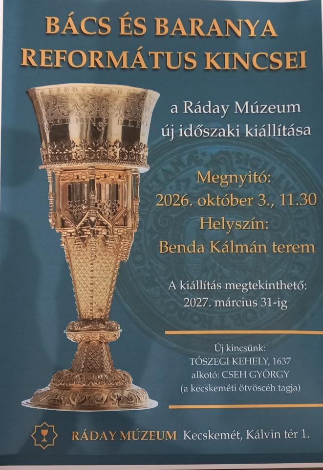 Bács és Baranya Református Kincsei – Ráday Múzeum – Kecskemét x2026. október 3. – 2027. március 31.