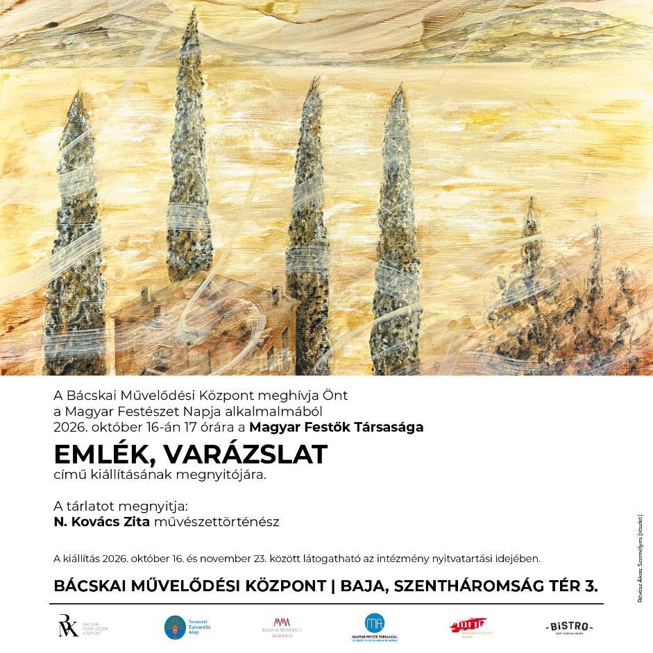 Emlék, Varázslat – Magyar Festők Társasága – Bácskai Művelődési Központ – Baja